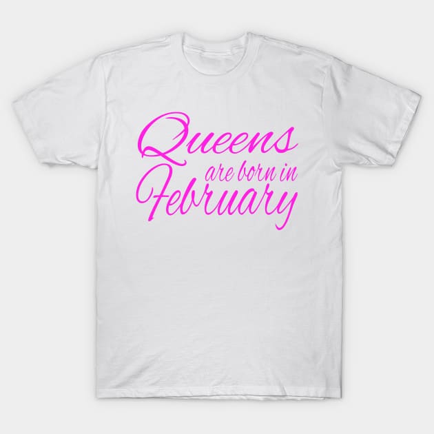 Queens Are Born In February - Birthday product T-Shirt by KnMproducts